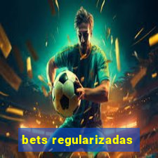 bets regularizadas